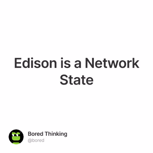 Edison is a Network State