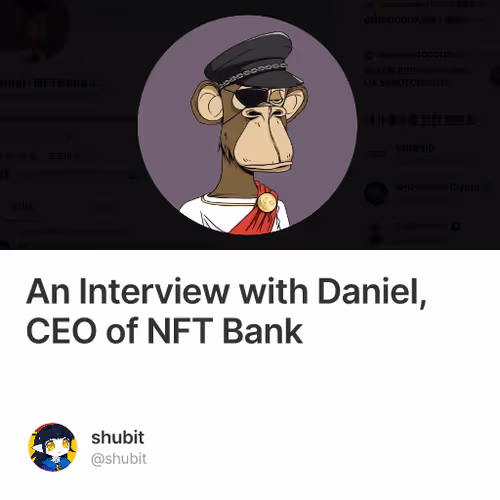 An Interview with Daniel, CEO of NFT Bank