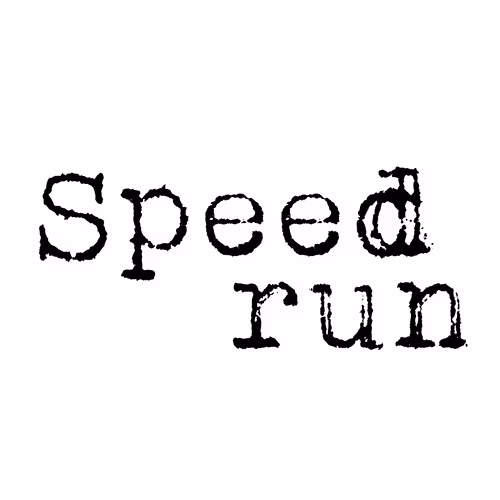 speed run