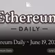 Ethereum Daily ~ June 19, 2025
