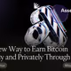 A New Way to Earn Bitcoin Safely and Privately Through Telegram 🚀