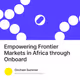 Empowering Frontier Markets in Africa through Onboard