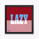 LAZY