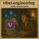 vibes.engineering early access pass