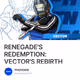 RENEGADE'S REDEMPTION: VECTOR'S REBIRTH