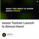 eesee Testnet Launch Is Almost Here!