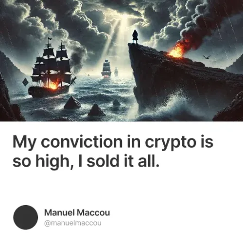 My conviction in crypto is so high, I sold it all.
