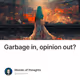 Garbage in, opinion out?