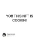 YO!! THIS NFT IS COOKIN!