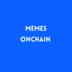 “memes onchain”