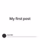 My first post