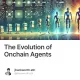 The Evolution of Onchain Agents