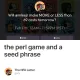 the perl game and a seed phrase