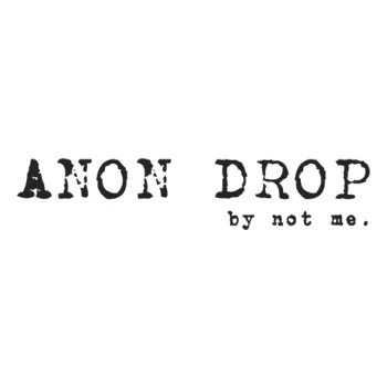 Anon Drop by not me.