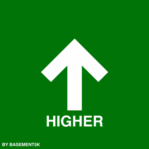 HIGHER by basement5k