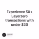 Experience 50+ Layerzero transactions with under $30