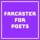 Farcaster For Poets