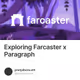 Exploring Farcaster x Paragraph