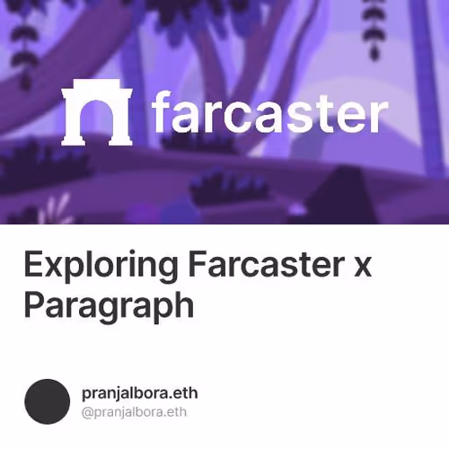 Exploring Farcaster x Paragraph