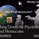 Breaking Down the Psychology Behind Memecoins