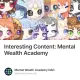 Interesting Content: Mental Wealth Academy