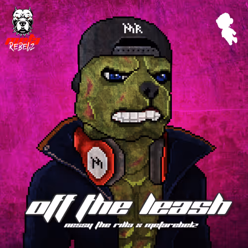 Off The Leash - MetaRebelz x Nessy the Rilla