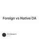 Foreign vs Native DA