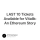 LAST 10 Tickets Available for Vitalik: An Ethereum Story