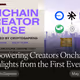 Empowering Creators Onchain: Highlights from the First Ever Onchain Creator House