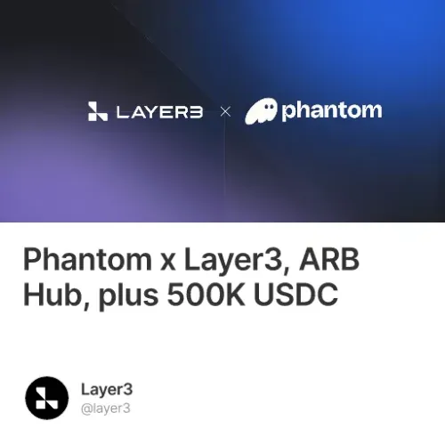 Phantom x Layer3, ARB Hub, plus 500K USDC
