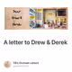 A letter to Drew & Derek