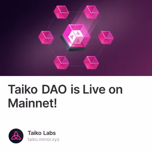 Taiko DAO is Live on Mainnet!