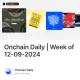 Onchain Daily | Week of 12-09-2024