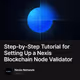 Step-by-Step Tutorial for Setting Up a Nexis Blockchain Node Validator