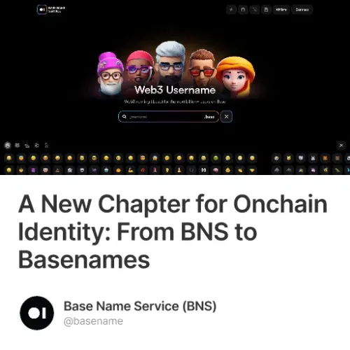 A New Chapter for Onchain Identity: From BNS to Basenames