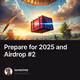 Prepare for 2025 and Airdrop #2