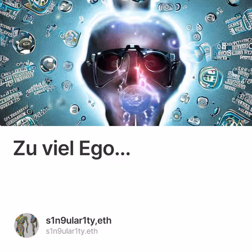Zu viel Ego...