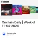 Onchain Daily | Week of 11-04-2024