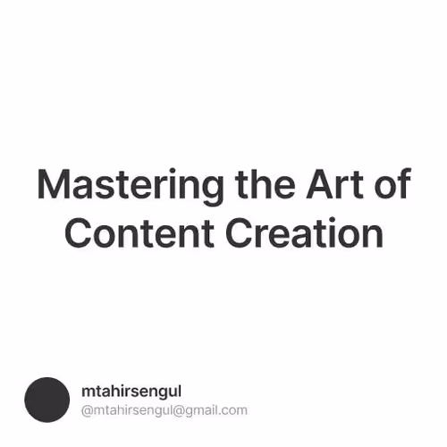 Mastering the Art of Content Creation