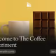 Welcome to The Coffee Experiment