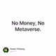 No Money, No Metaverse.