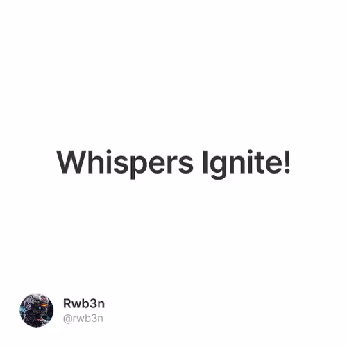 Whispers Ignite!