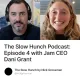 The Slow Hunch Podcast: Episode 4 with Jam CEO Dani Grant
