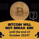 Bitcoin will not break 69K until October 2024? 📈