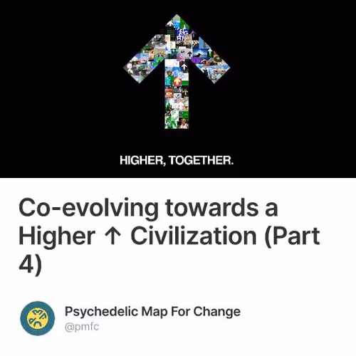 Co-evolving towards a Higher ↑ Civilization (Part 4)