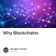 Why Blockchains