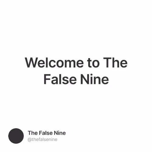 Welcome to The False Nine