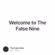 Welcome to The False Nine