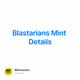 Blastarians Mint Details