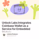 Unlock Labs Integrates Coinbase Wallet as a Service for Embedded Wallets